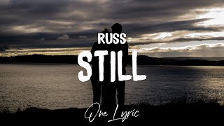 Russ - Still (Lyrics) | One Lyric