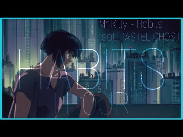 Mr.Kitty - Habits (feat. PASTEL GHOST) (Official Video) 