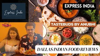 Express India Restaurant| Dallas Food Reviews| Plano Indian Cuisine|Tastebuds by anubhi by Tastebuds by Anubhi 3,251 views 8 months ago 11 minutes, 21 seconds