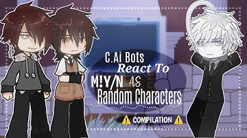 『C.AI Bots React To M!Y/N As Random Characters』