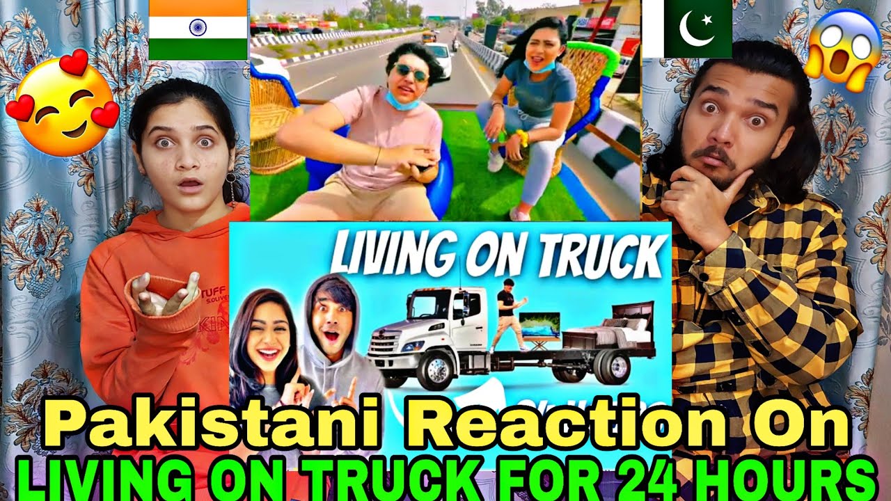 Pakistani React on LIVING ON TRUCK FOR 24 HOURS WITH MY BROTHER AND ...