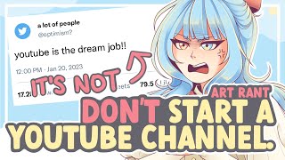 DON'T MAKE A YOUTUBE CHANNEL (Here's Why) || SPEEDPAINT + COMMENTARY