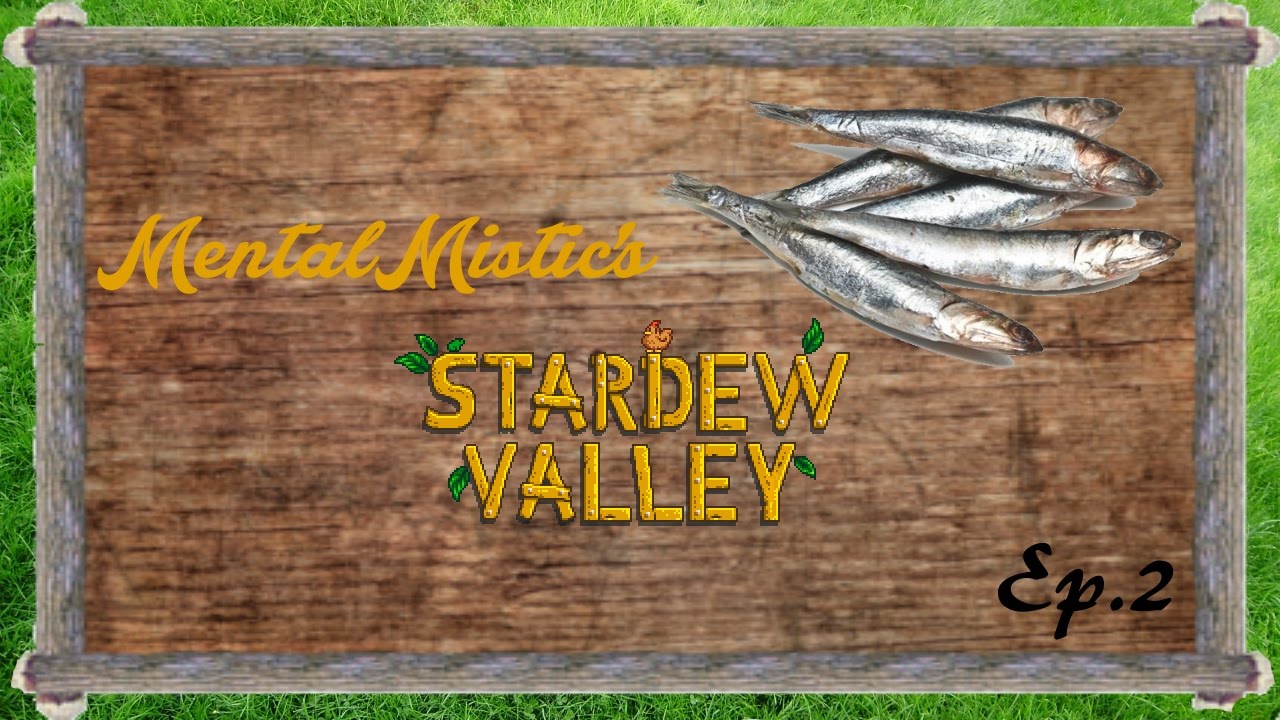 Stardew Valley Episode 2 Anchovies a'Plenty YouTube