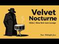 Slow Noir Jazz Lounge for Detective Vibes | 1 Hour Mix | Velvet Nocturne Glide