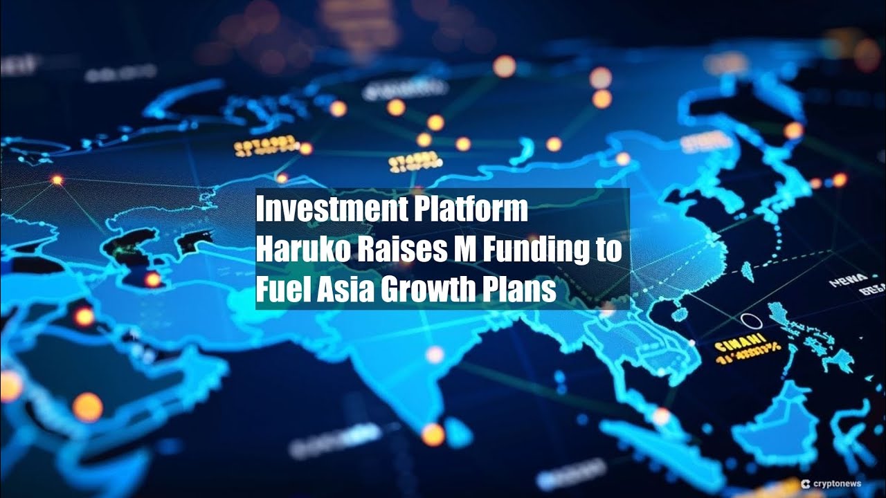 Investment Platform Haruko Raises $6M Funding to Fuel Asia Growth - YouTube