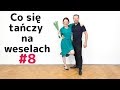 Co się tańczy na weselach #8  Popularne tańce weselne Disco Samba cd.