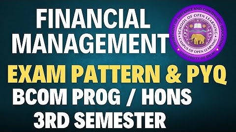 Financial Management Exam Pattern Bcom Prog Bcom hons 3rd Semester NEP DU Sol Ncweb