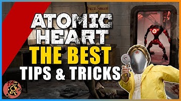Atomic Heart - 10 Tips & Tricks All Players Should Know!