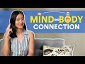 Mind-Body Connection (Why is it Important for Your Health?) | Joanna Soh