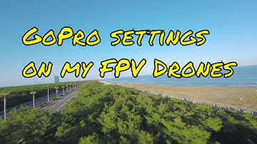 🎥[FPV drone camera settings] of my old gopro hero 4 5 6✈️