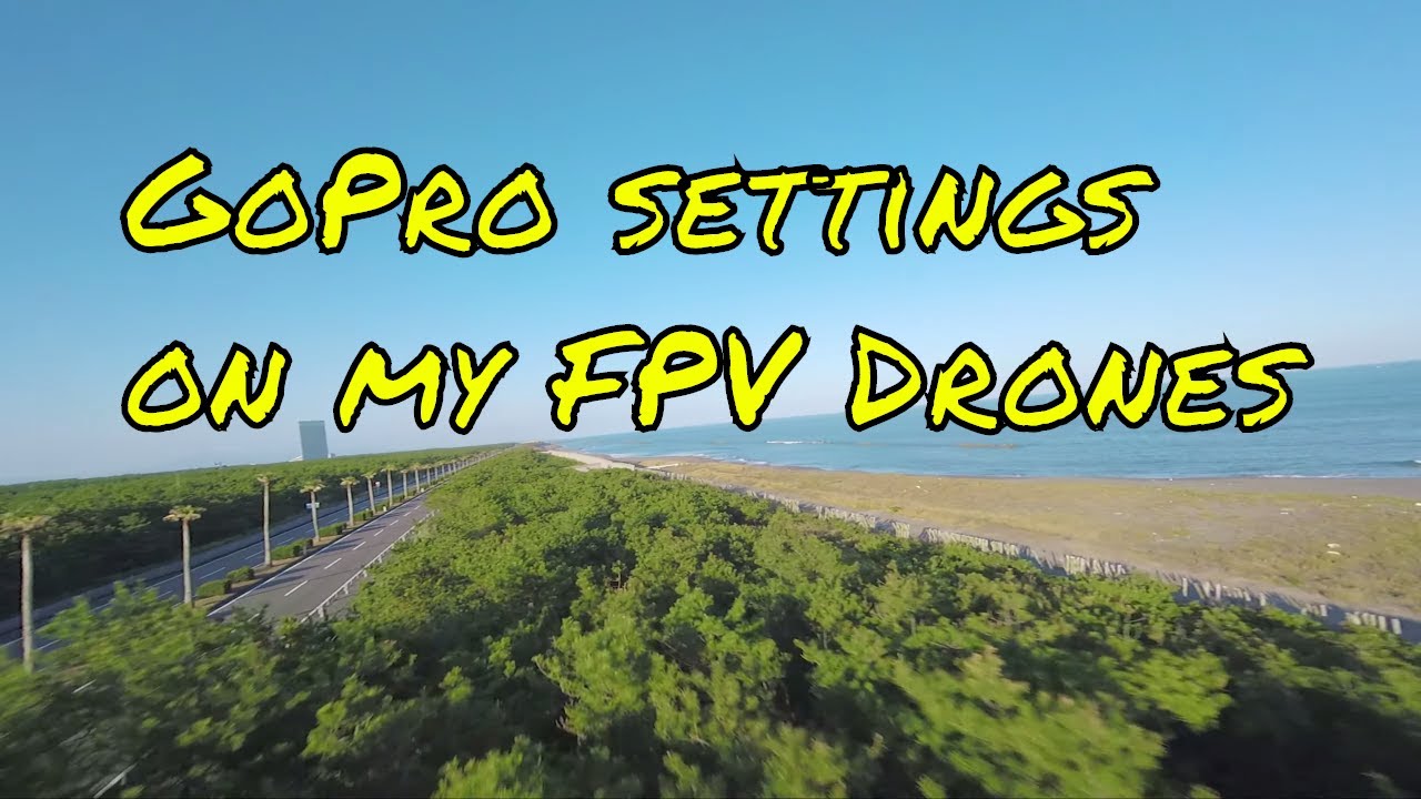 🎥[FPV drone camera settings] of my old gopro hero 4 5 6✈️