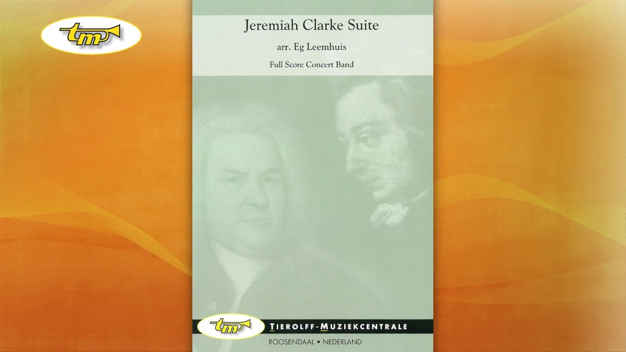 Jeremiah Clarke Suite - Concert Band - Clarke - Leemhuis - Tierolff