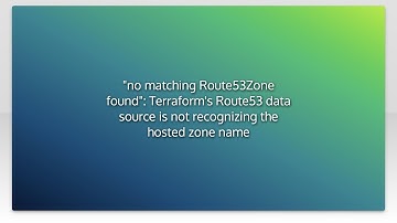 "no matching Route53Zone found": Terraform