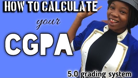 HOW TO CALCULATE YOUR CGPA||NIGERIA UNIVERSITY 5.0 GRADING SYSTEM