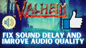 How To Fix Valheim Sound Delay & Improve Audio 2021 100% working easy method