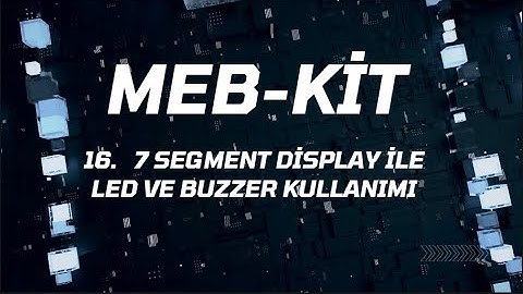 Meb-Kit Robotik Kodlama Seti- 7 Segment Display ile Led, Buzzer Kontrolü- Mblock Kullanımı