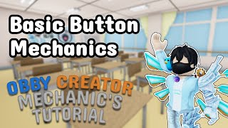Obby Creator Mechanic's Tutorial #3 - Button Mechanics