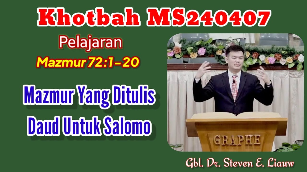 Kbh MS240407 Mazmur 72:1-20: (Gbl. Dr. Steven E. Liauw)
