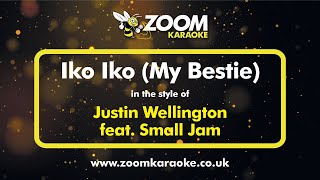 Justin Wellington feat Small Jam - Iko Iko (My Bestie) - Karaoke Version from Zoom Karaoke