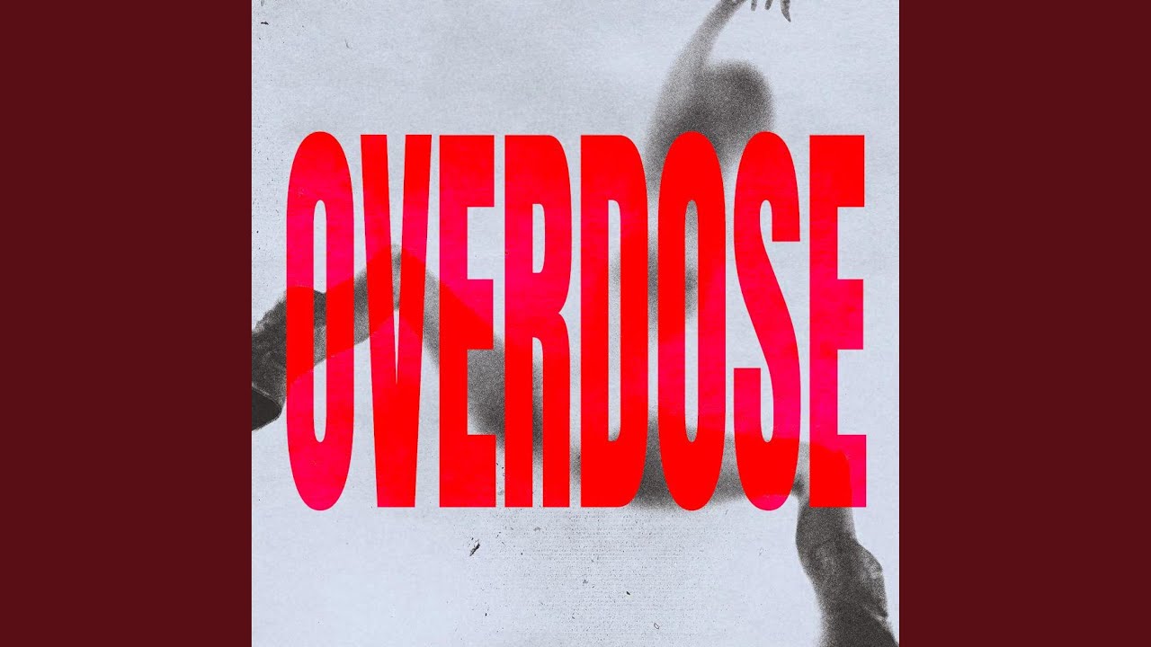 Watch Overdose... on YouTube Watch Overdose... on YouTube