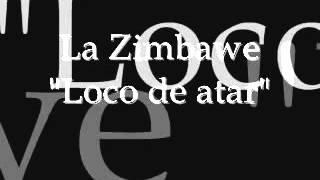 La Zimbawe  - Loco De Atar