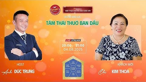 [946] 04.08.2025 | Tâm thái thuở ban đầu | Kim Thoa | Talkshow WiT Story