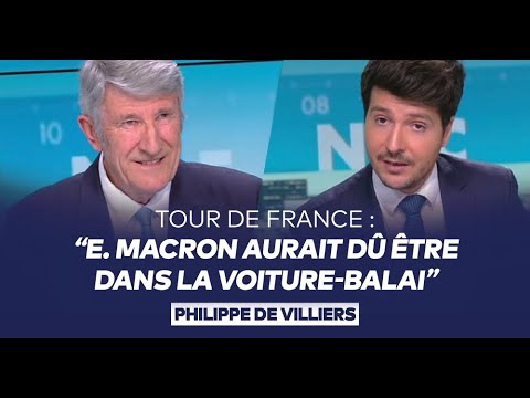 Philippe de Villiers  quotTour de France  Emmanuel Macron aurait dû être dans la voiturebalaiquot