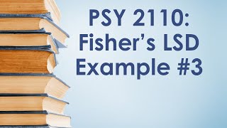 PSY 2110: Fisher's LSD, #3