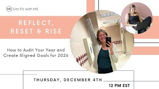 Reflect, Reset & Rise: How to Audit Your year and Create Aligned Goals for 2026