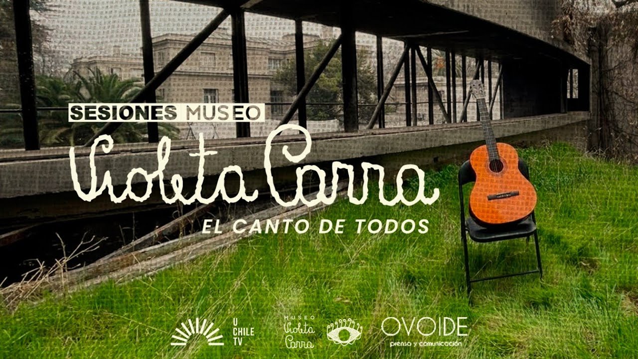 ¡Estreno Sesiones Museo Violeta Parra: El Canto de Todos!