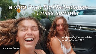 a vlog from florida because i miss summer