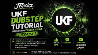 JRockz – UKF Dubstep Tutorial (Presented by Dubba Jonny) [Remix]