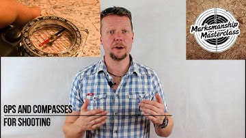 GPS and Compasses for Shooting - Marksmanship Masterclass