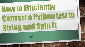 How to Efficiently Convert a Python List to String and Split It