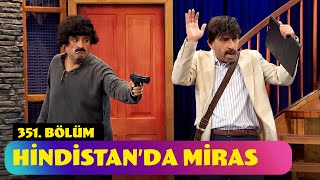 Hindistan'da Miras - 351. Bölüm (Güldür Güldür Show)