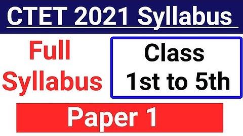 CTET Syllabus 2021 Paper 1 || CTET Syllabus Paper 1 || Syllabus of CTET Exam || CTET Syllabus