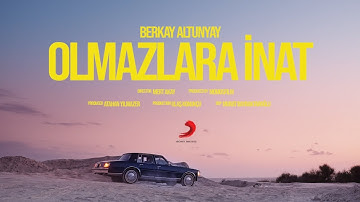 Berkay Altunyay - Olmazlara İnat (Official Music Video)