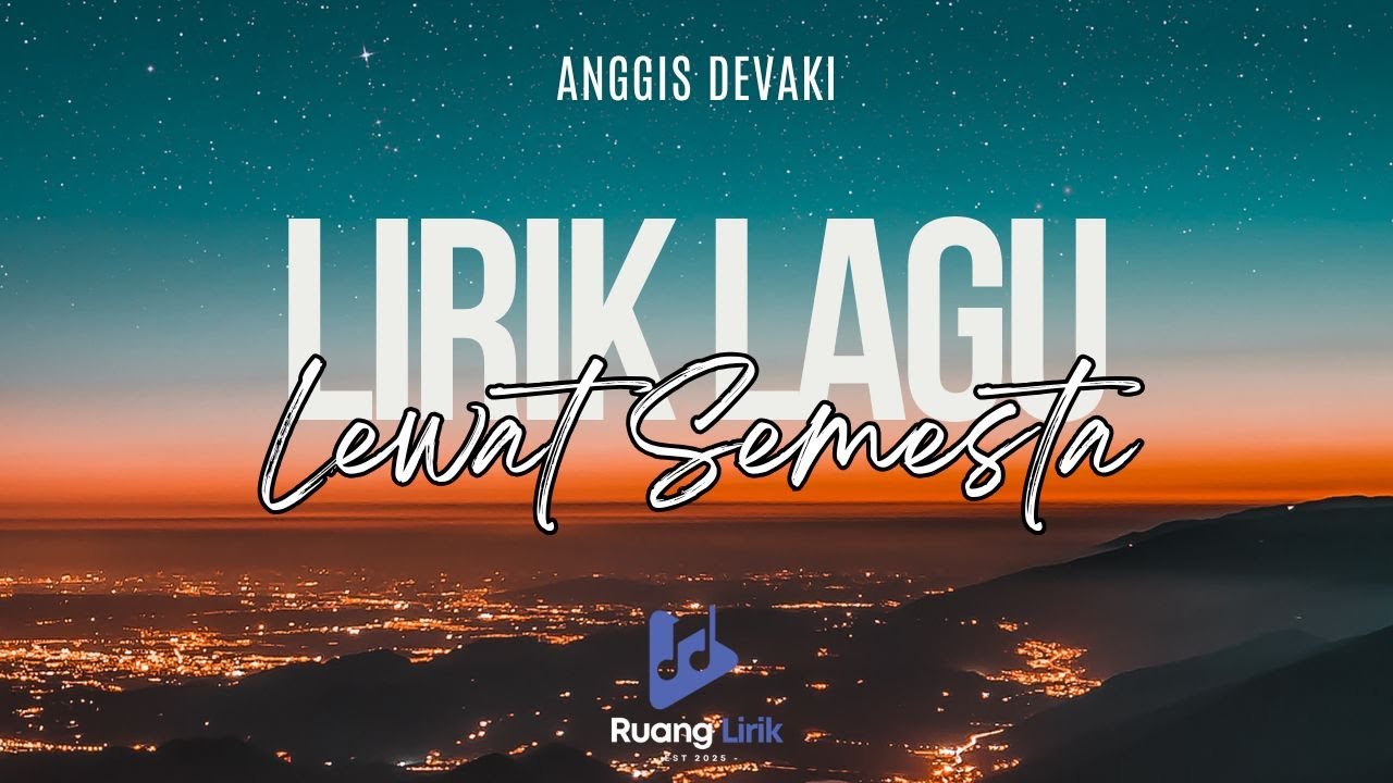 ANGGIS DEVAKI - LEWAT SEMESTA (LIRIK LAGU) - (Soundtrack Film Tabayyun ...