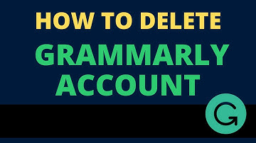 how to delete Grammarly account in 2023
