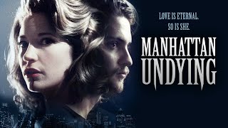 Manhattan Undying (2016) | Full Mystery Drama Movie - Luke Grimes, Sarah Roemer, Daniel Kash