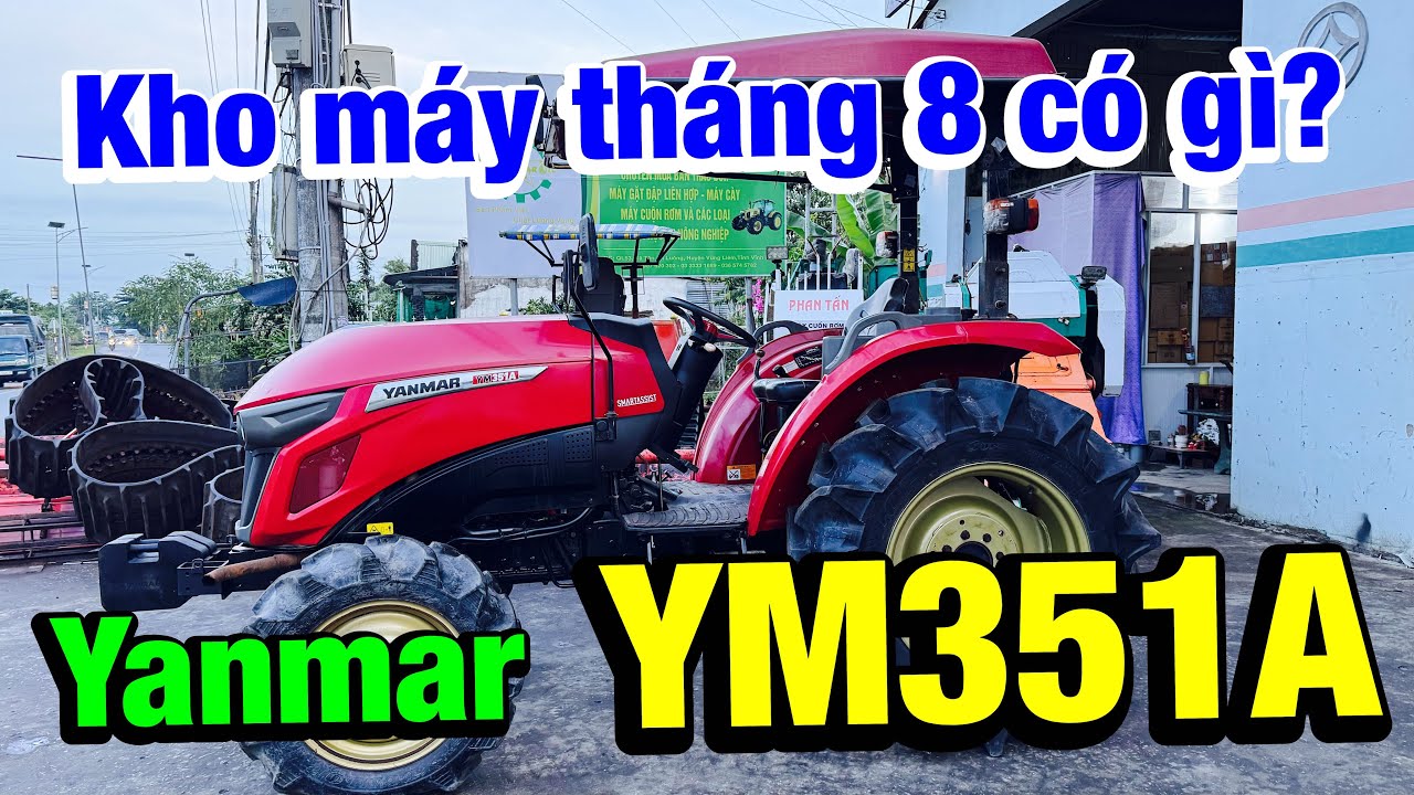 Cập nhật kho máy | Mẫu đẹp tháng 8 | Yanmar #YM351A còn quá nét | Chất máy nguyên zjn | Lê Quân