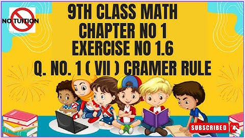 Class 9 Math chapter-1 Exercise 1.6 Q 1 (vii) | Cramer Rule - 9th Math E.X 1.6 Q1(vii) Cramer Rule