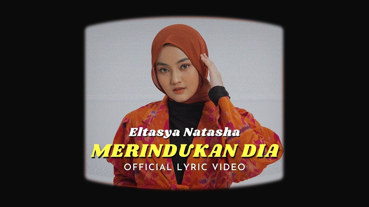 Eltasya Natasha - Merindukan Dia Cover / Lyric Video