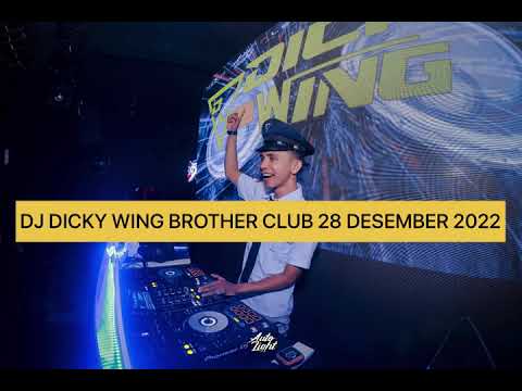 DJ DICKY WING BROTHER CLUB 28 DESEMBER 2022 #sukangegas
