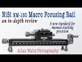 NiSi NM-180 Macro Focusing Rail - an in-depth review