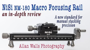 NiSi NM-180 Macro Focusing Rail - an in-depth review