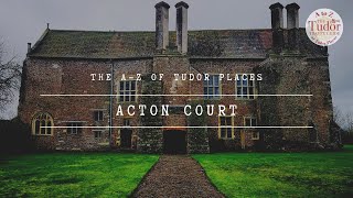 The A-Z of Tudor Places: Acton Court