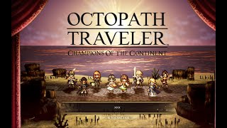 Octopath Traveler: CotC BoA: Chapter 8 Final Fight (THE END!!!)