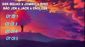 LK Út Ơi 1 2 3 4 5 - G5R SQUAD x JOMBIE x SINO x BẢO JEN x JACK x ENDLESS