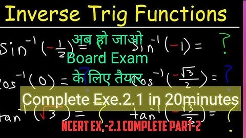 Inverse trigonometric functions unit 2.1 complete in one video|Ncert Exe. 2.1|